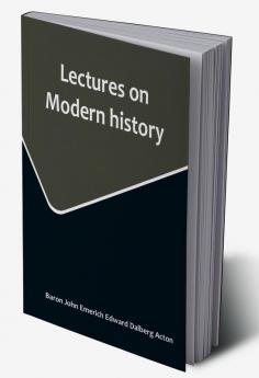 Lectures on Modern history