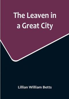 The Leaven in a Great City