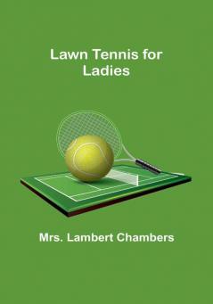 Lawn Tennis for Ladies