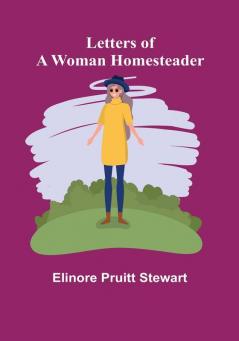 Letters of a Woman Homesteader