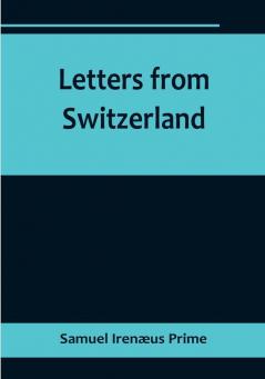 Letters from Switzerland