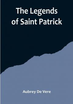 The Legends of Saint Patrick