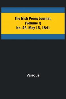 The Irish Penny Journal (Volume I) No. 46 May 15 1841