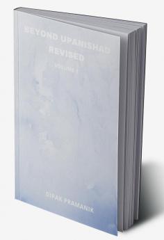 BEYOND UPANISHAD REVISED VOLUME 1