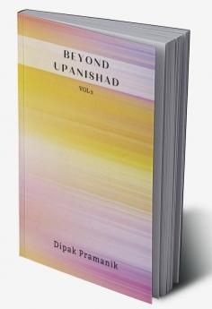 BEYOND UPANISHAD VOL 2