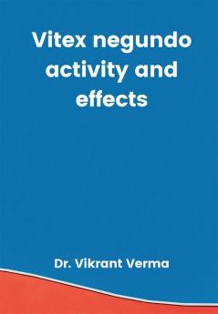 Vitex negundo activity and effects