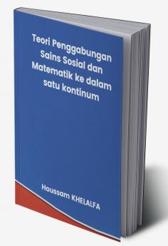 Teori Penggabungan Sains Sosial dan Matematik ke dalam satu kontinum