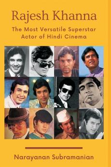 Rajesh Khanna - The Most Versatile Superstar Actor of Hindi Cinema