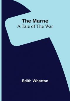 The Marne: A Tale of the War