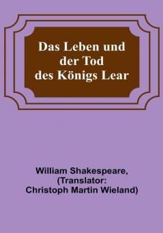 Das Leben und der Tod des Königs Lear