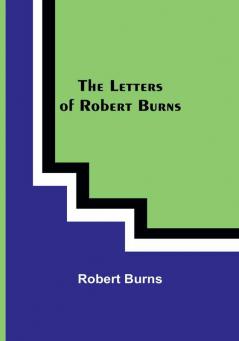 The Letters of Robert Burns