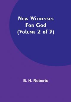 New Witnesses for God | (Volume 2 of 3)