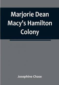 Marjorie Dean Macy's Hamilton Colony