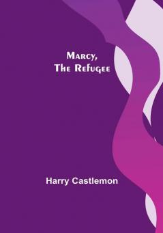 Marcy The Refugee