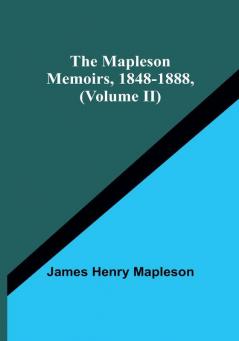 The Mapleson Memoirs 1848-1888 | (Volume II)