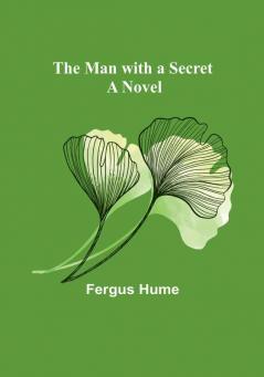 The Man with a Secret: A Novel