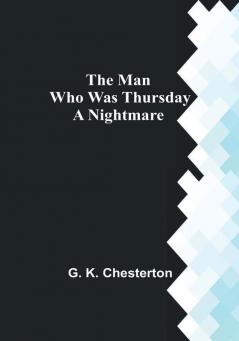 The Man Who Was Thursday: A Nightmare