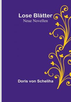 Lose Blätter: Neue Novellen