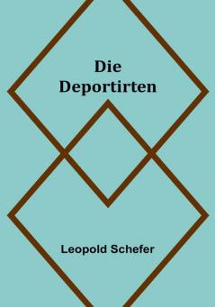 Die Deportirten