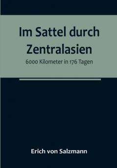 Im Sattel durch Zentralasien: 6000 Kilometer in 176 Tagen