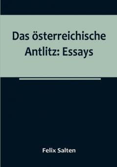 Das österreichische Antlitz: Essays