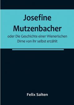 Josefine Mutzenbacher:  oder Die Geschichte einer Wienerischen Dirne von ihr selbst erzählt