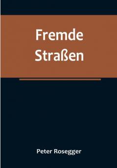 Fremde Straßen