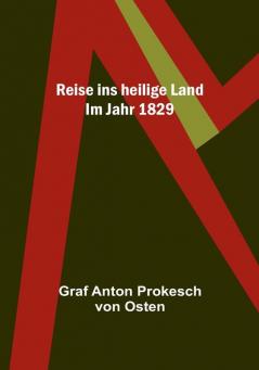 Reise ins heilige Land: Im Jahr 1829