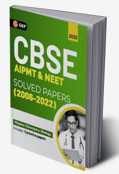 CBSE AIPMT & NEET 2023 : Solved Papers (2004-2022)