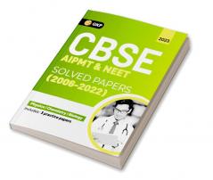 CBSE AIPMT & NEET 2023 : Solved Papers (2004-2022)