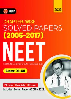NEET 2023 : Class XI-XII - Chapter-wise Solved Papers 2005-2017 (Includes 2018 - 22 Solved Papers )