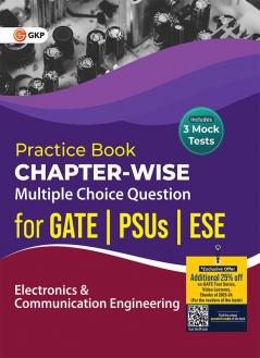 Practice Book Electronics and Communication Engineering - Chapter-Wise Multiple Choice Questions for GATE PSUs and ESE