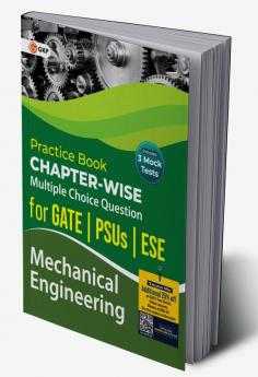 Practice Book Mechanical Engineering - Chapter-Wise Multiple Choice Questions for GATE PSUs and ESE