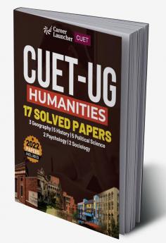 CUET-UG 2022-23 Humanities - 17 Solved Papers - (3 Geography/ 5 History/ 5 Political Science / 2 Psychology/ 2 Sociology)