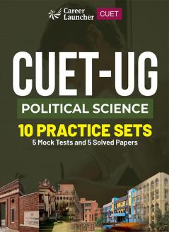 CUET-UG 2023 10 Practice Sets - Political Science - (5 Mock Tests & 5 Solved Papers)