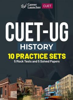 CUET-UG 2023 10 Practice Sets - History - ( 5 Mock Tests & 5 Solved Papers)