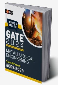 Gate 2024 : Metallurgical Engineering - Solved Papers (2009-2023) By Gkp