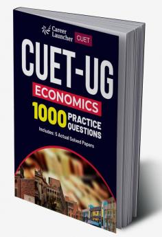 CUET-UG 2023 Economics - 1000 Practice Questions & 5 Actual Solved Papers