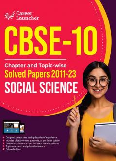 CBSE Class X 2024 : Chapter and Topic-wise Solved Papers 2011 - 2023 : Social Science