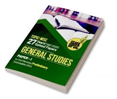 UPSC 2024 : General Studies Paper I : 27 Years Topic wise Solved Papers (1997- 2023)