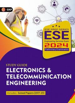 GKP UPSC ESE 2024 : Electronics & Telecommunication Engineering - Guide (Includes previous years solved papers 2017-23)