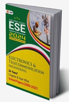 GKP UPSC ESE 2024 : Electronics & Telecommunication Engineering - Chapter Wise & Year Wise Solved Papers 2000-2023