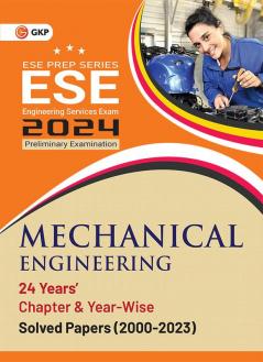 GKP UPSC ESE 2024 : Mechanical Engineering -Chapter Wise & Year Wise Solved Papers 2000-2023