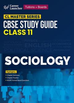 CL Master Series 2023-24 : CBSE Study Guide - Class 11 - Sociology