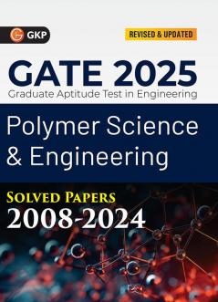 GKP GATE 2025 : Polymer Science & Engineering - Solved Papers (2008-2024)
