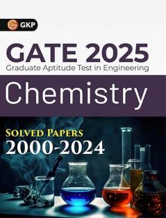 GKP GATE 2025 : Chemistry - Solved Papers 2000-2024
