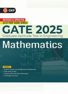 GKP GATE 2025 : Mathematics - Guide (Includes 3 Mock Tests & Solved Papers of 2016-2024)