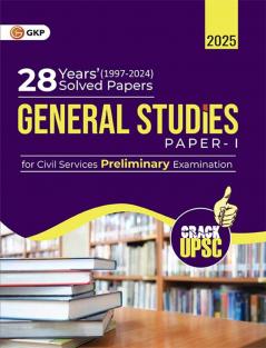 GKP UPSC 2025 : General Studies Paper I : 28 Years Solved Papers 1997-2024