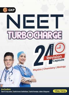 GKP NEET Turbocharge: 24 Hours Revision Capsule/ Refresher for Physics, Chemistry & Biology