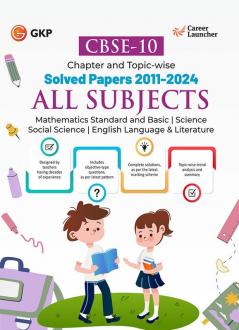 GKP CBSE Class X 2025 : All in One Chapter and Topic-wise Solved Papers 2011 - 2024 : Mathematics | Science | Social Science | English Literature & Language